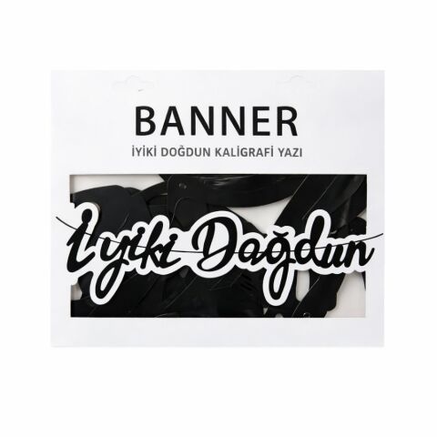 BANNER EL YAZILI İYİKİ DOĞDUN SİYAH UZAR YAZI