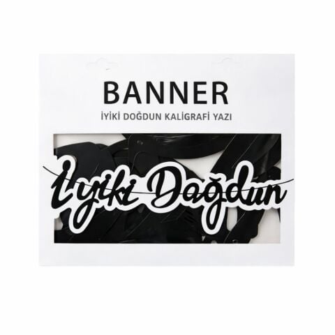 BANNER EL YAZILI İYİKİ DOĞDUN SİYAH UZAR YAZI